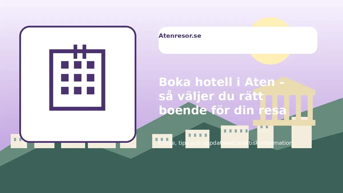Boka hotell i Aten – så väljer du rätt boende för din resa