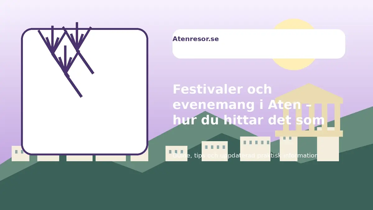 Festivaler och evenemang i Aten – hur du hittar det som passar din resa
