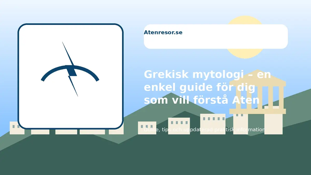 Grekisk mytologi – en enkel guide för dig som vill förstå Aten bättre