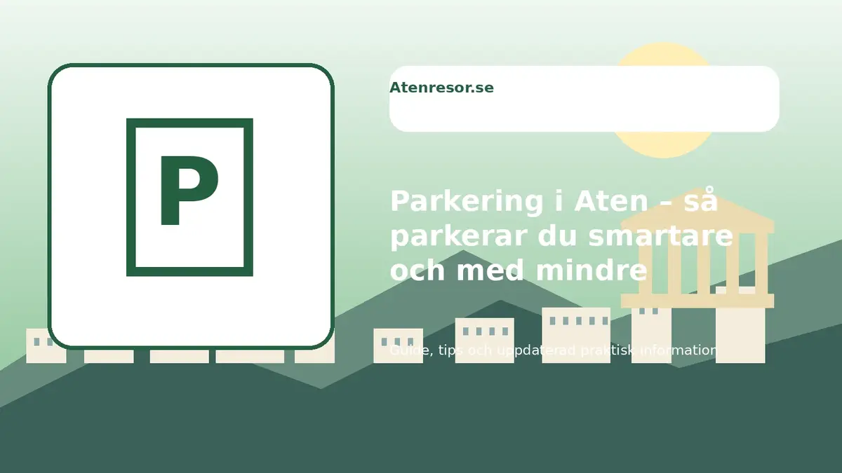 Parkering i Aten – så parkerar du smartare och med mindre stress