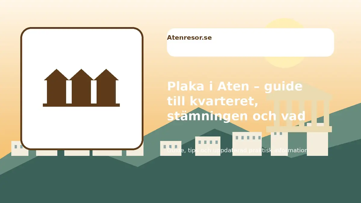 Plaka i Aten – guide till kvarteret, stämningen och vad du inte ska missa